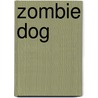 Zombie Dog door Clare Hutton