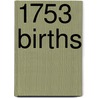 1753 births by Books Llc