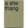 A She Thang by Deborah Ocasio