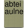 Abtei Aulne by Jesse Russell