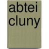 Abtei Cluny by Jesse Russell