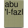 Abu 'l-Fazl by Jesse Russell