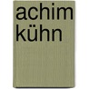 Achim Kühn by Jesse Russell