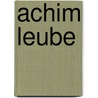 Achim Leube by Jesse Russell
