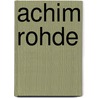 Achim Rohde by Jesse Russell