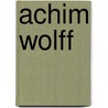 Achim Wolff door Jesse Russell