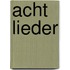 Acht Lieder