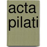 Acta Pilati by Jesse Russell