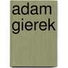 Adam Gierek by Jesse Russell