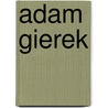 Adam Gierek by Jesse Russell