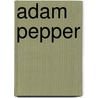 Adam Pepper door Jesse Russell
