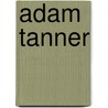 Adam Tanner door Jesse Russell