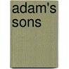 Adam's Sons door Leila Helen Learned