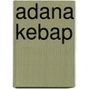 Adana Kebap by Jesse Russell