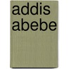 Addis Abebe by Jesse Russell
