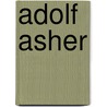 Adolf Asher by Jesse Russell