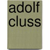 Adolf Cluss by Jesse Russell