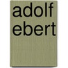 Adolf Ebert door Jesse Russell