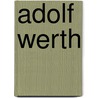 Adolf Werth by Jesse Russell