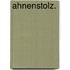 Ahnenstolz.