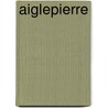 Aiglepierre by Jesse Russell