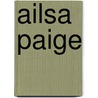 Ailsa Paige by Robert William Chambers