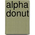 Alpha Donut