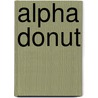 Alpha Donut door Matvei Yankelevich