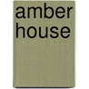 Amber House door Tucker Reed