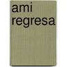 Ami Regresa door Enrique Barrios