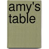 Amy's Table door Amy Tobin