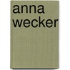Anna Wecker by Jesse Russell