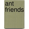 Ant Friends by Fay Robinson