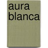 Aura Blanca by Gertrudis Gomez de Avellanedad