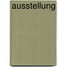 Ausstellung by Jesse Russell