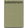Babetteheim by Berrin Penek