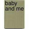 Baby and Me door Emma Dodd