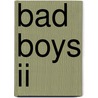 Bad Boys Ii door Frederic P. Miller