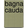 Bagna cauda by Jesse Russell