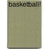 Basketball!