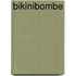 Bikinibombe
