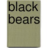 Black Bears door Timothy M. Daly