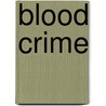 Blood Crime door Kim Harrison