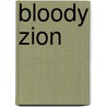 Bloody Zion door Edward Hendrie