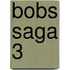 Bobs Saga 3