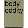 Body Oddity door Ripley'S. Editorial Department