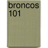Broncos 101 door Brad M. Epstein