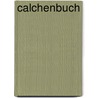 Calchenbuch door Literanhiftorifmes