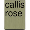 Callis Rose door Mark Tufo