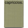 Capriccios. door Louis James Block